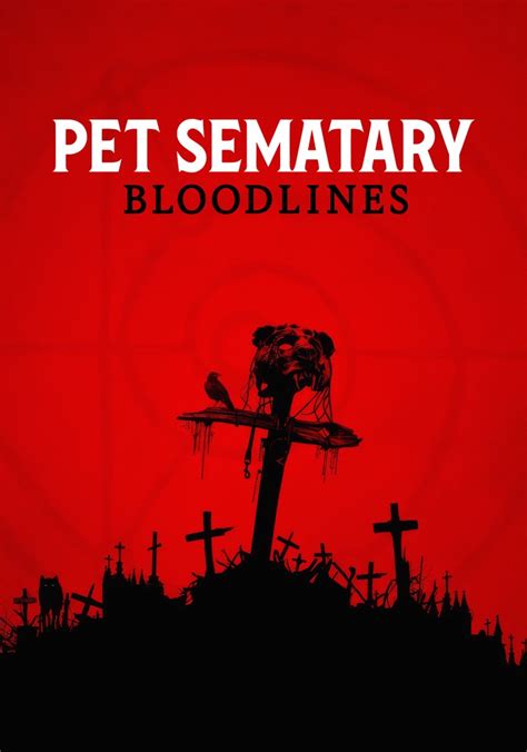 Pet Sematary: Bloodlines streaming: watch online .
